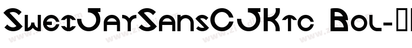 SweiJaySansCJKtc Bol字体转换